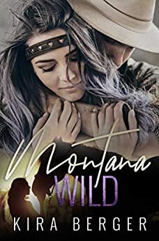 Montana Wild by Kira Berger