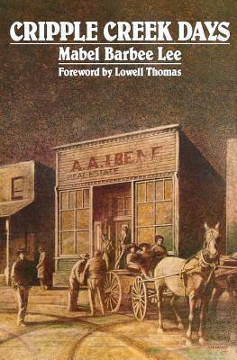 Cripple Creek Days by Mabel Barbee Lee