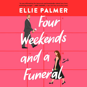 Four Weekends and a Funeral by Ellie Palmer