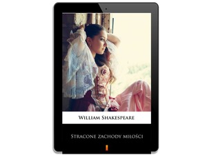 Stracone zachody miłości by William Shakespeare