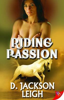 Riding Passion by D. Jackson Leigh