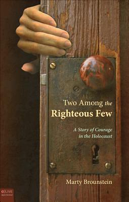 Two Among the Righteous Few by Marty Brounstein, Marty Brounstein