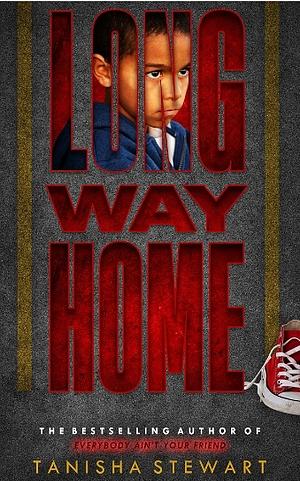 Long Way Home: An absolutely addictive domestic thriller with a jaw-dropping twist by Tanisha Stewart