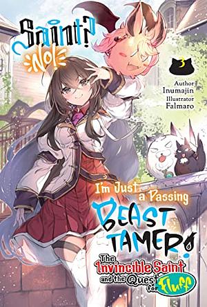 Saint? No! I'm Just a Passing Beast Tamer! Volume 3  by Inumajin