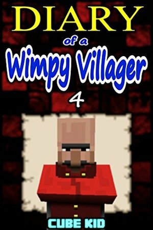 Diary of a Wimpy Villager #4 by Cube Kid