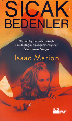 Sıcak Bedenler by Dost Körpe, Isaac Marion