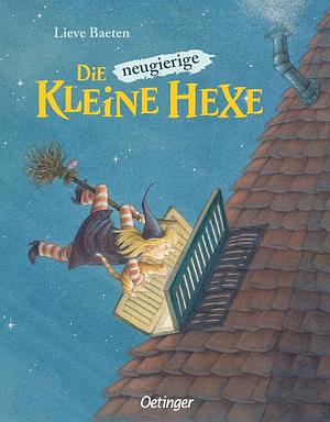 Die neugierige kleine Hexe by Lieve Baeten