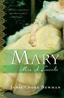 Mary: Mrs. A. Lincoln by Janis Cooke Newman