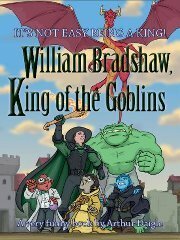 William Bradshaw, King of the Goblins by Arthur Daigle