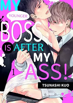 My (Younger) Boss is After My Ass! by Tsunashi Kuo