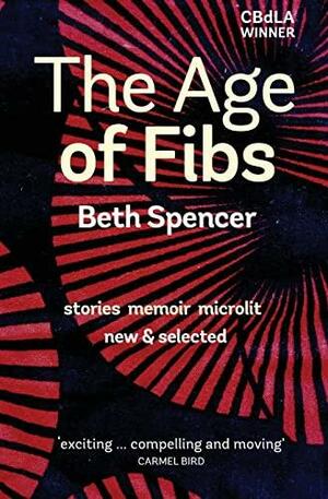 The Age of Fibs: New and Selected by Beth Spencer