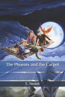 The Phoenix and the Carpet by E. Nesbit