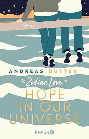 Hope in Our Universe by Andreas Dutter