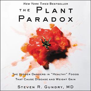 The Plant Paradox by Steven R. Gundry