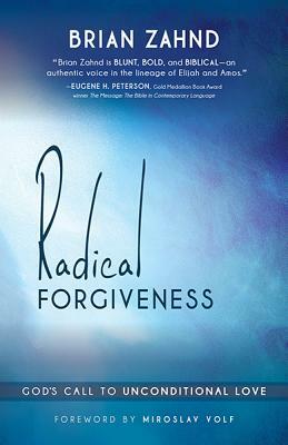 Radical Forgiveness by Brian Zahnd