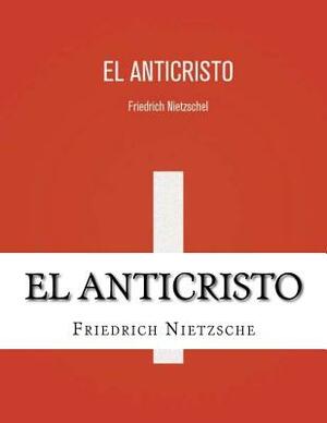 El Anticristo by Friedrich Nietzsche