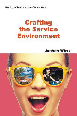 Crafting the Service Environment by Jochen Wirtz