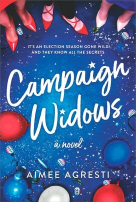 Campaign Widows by Aimee Agresti