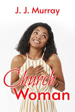 Church Woman by J.J. Murray, J.J. Murray