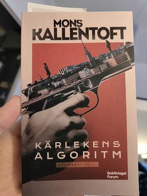 Kärlekens algoritm by Mons Kallentoft