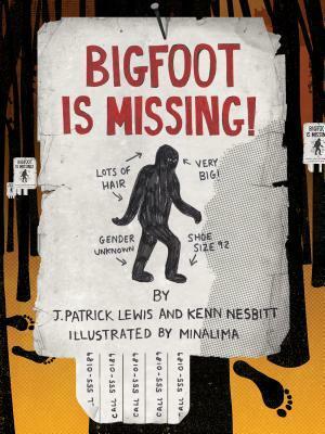 Bigfoot is Missing! by Kenn Nesbitt, J. Patrick Lewis