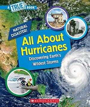 All About Hurricanes by Cody Crane