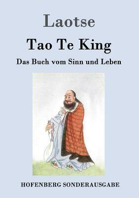 Tao Te King: Das Buch vom Sinn und Leben by Laotse