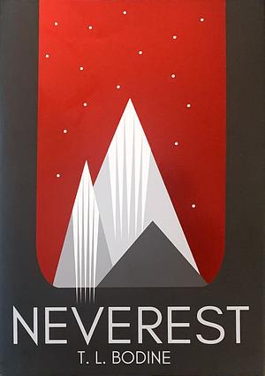 Neverest  by T.L. Bodine