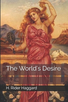 The World's Desire by H. Rider Haggard, Andrew Lang