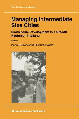 Managing Intermediate Size Cities: Sustainable Development in a Growth Region of Thailand by 