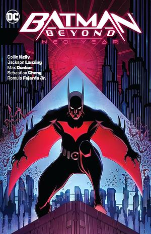 Batman Beyond: Neo Year by Max Dunbar, Collin Kelly, Sebastian Cheng (Colorist), Romulo Fajardo Jr., Aditya Bidikar, Jackson Lanzing