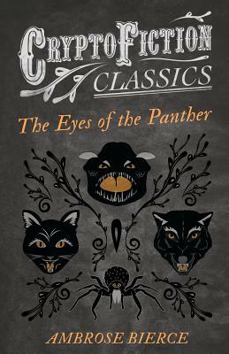 The Eyes of the Panther by Ambrose Bierce