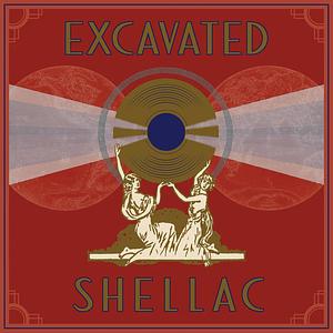 Excavated Shellac: An Alternate History of the World's Music by Jonathan Ward