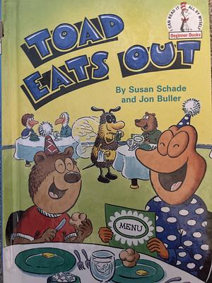 Toad Eats Out by Jon Buller, Susan Schade