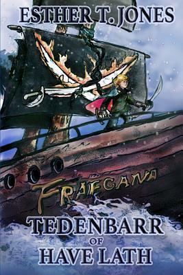 Tedenbarr of Have Lath by Esther T. Jones