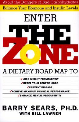 The Zone: Revolutionary Life Plan to Put Your Body in Total Balance for Permanent Weight Loss by Barry Sears