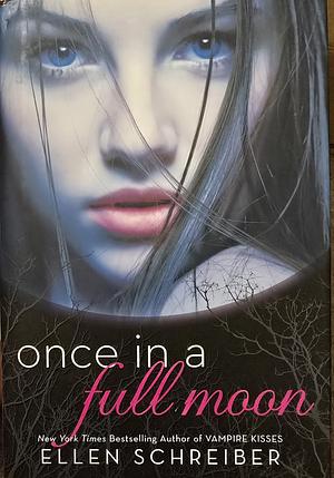 Once in a Full Moon by Ellen Schreiber