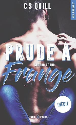 Prude à frange Second round by C.S. Quill