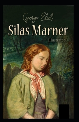 Silas Marner Illustrated by George Eliot