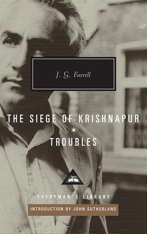 The Siege of Krishnapur / Troubles by John Sutherland, J.G. Farrell