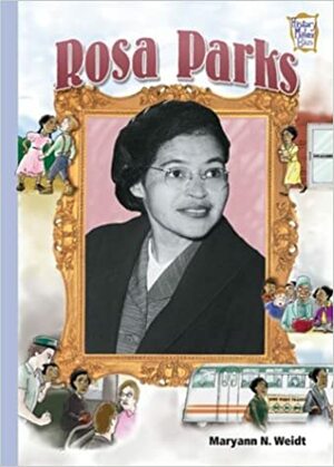 Rosa Parks by Maryann N. Weidt