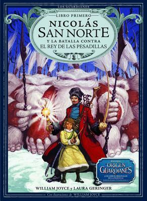Nicolás San Norte y la batalla contra el Rey de las Pesadillas by Laura Geringer, William Joyce