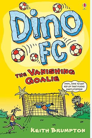The Vanishing Goalie by Keith Brumpton