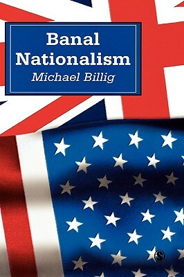 Banal Nationalism by Michael Billig