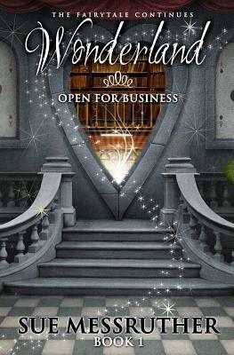 Wonderland Open for business by Sue Messruther