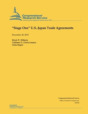 "Stage One" U.S.-Japan trade Agreements by Anita Regmi, Cathleen D. Cimino-Isaacs, Brock R. Williams