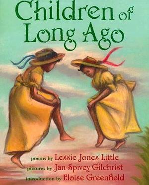 Children of Long Ago: Poems by Lessie Jones Little, Eloise Greenfield