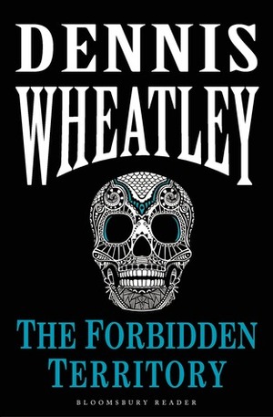 The Forbidden Territory by Dennis Wheatley