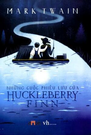 Những Cuộc Phiêu Lưu Của Huckleberry Finn by Mark Twain