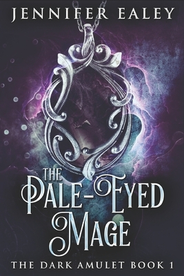 The Pale-Eyed Mage: Large Print Edition by Jennifer Ealey